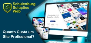 Quanto Custa um Site Profissional? - Schulenburg Soluções Web