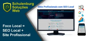 Foco Local, SEO Local, Site Profissional - Schulenburg Soluções Web