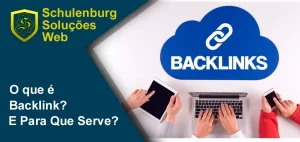 O que é Backlink e para que Serve? - Schulenburg Soluções Web