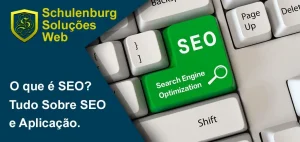 O que é SEO? Tudo sobre SEO e Aplicação - Schulenburg Soluções Web