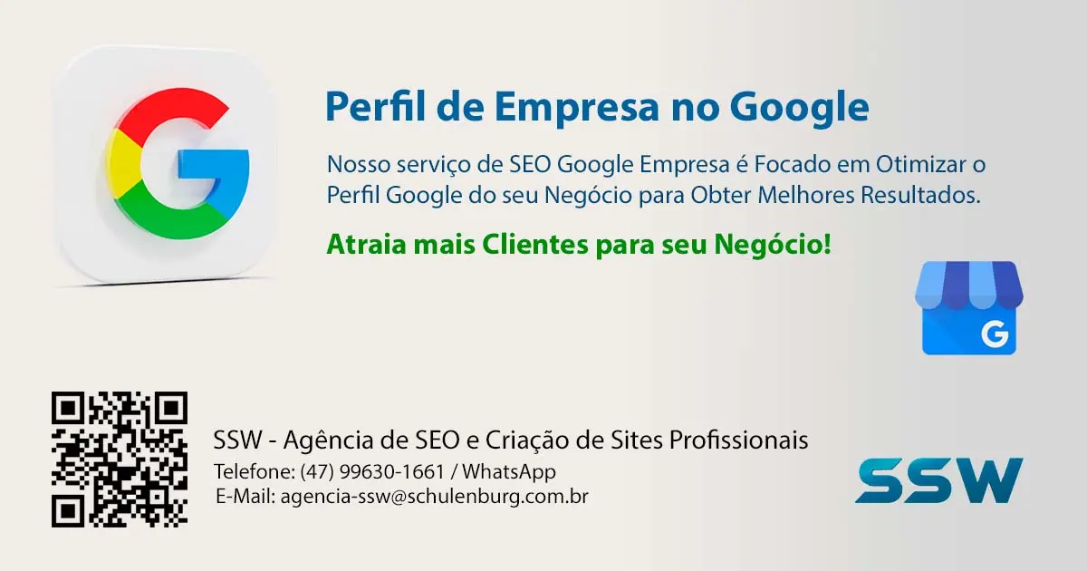 SEO Google Empresa - Otimização de Perfil de Empresa no Google. - SSW Agência de SEO e Criação de Sites em Blumenau, Vale do Itajaí.