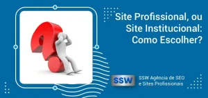 Site Profissional ou Institucional: Como Escolher?