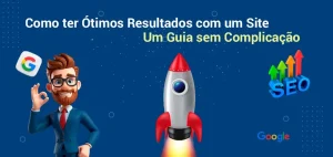 Como ter Ótimos Resultados com um Site: Um Guia sem Complicação Como ter Ótimos Resultados com um Site: Um Guia sem Complicação